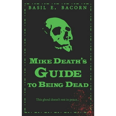 Mike Death's Guide to Being Dead (Paperback)