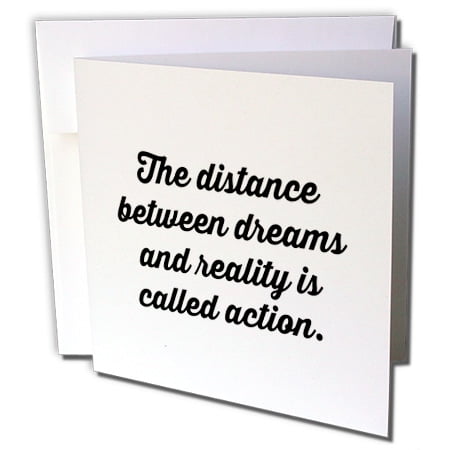 3dRose THE DISTANCE BETWEEN DREAMS AND REALITY IS CALLED ACTION. - Greeting Cards, 6 by 6-inches, set of 12