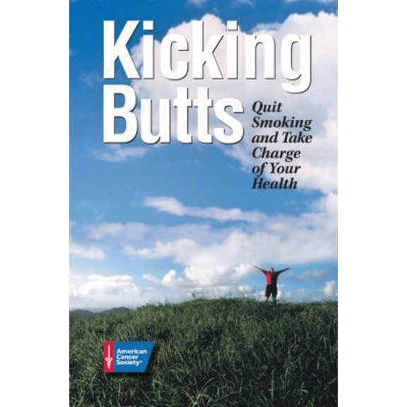 Pre-Owned Kicking Butts: Quit Smoking and Take Charge of Your Health (Paperback) 0944235425 9780944235423
