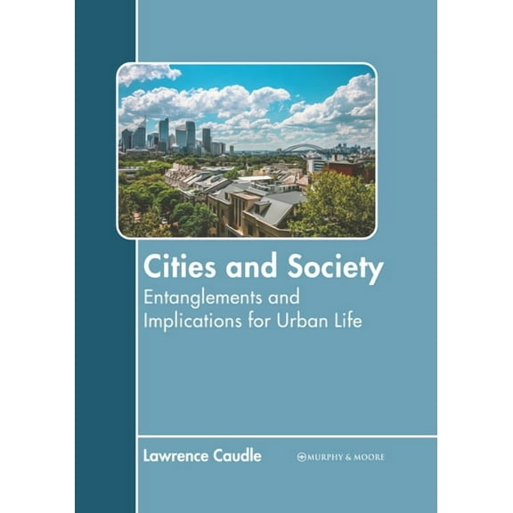 Cities and Society: Entanglements and Implications for Urban Life, (Hardcover)