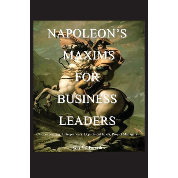 Napoleon's Maxims for Business Leaders, (Paperback)