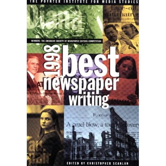Pre-Owned 1998 Best Newspaper Writing: Winners : The American Society of Newspaper Editors Competition, 9781566251051, 1566251052, Paperback,
