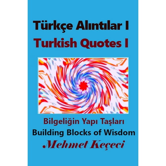 TÃ¼rkÃ§e Alıntılar I: Turkish Quotes I, (Paperback)