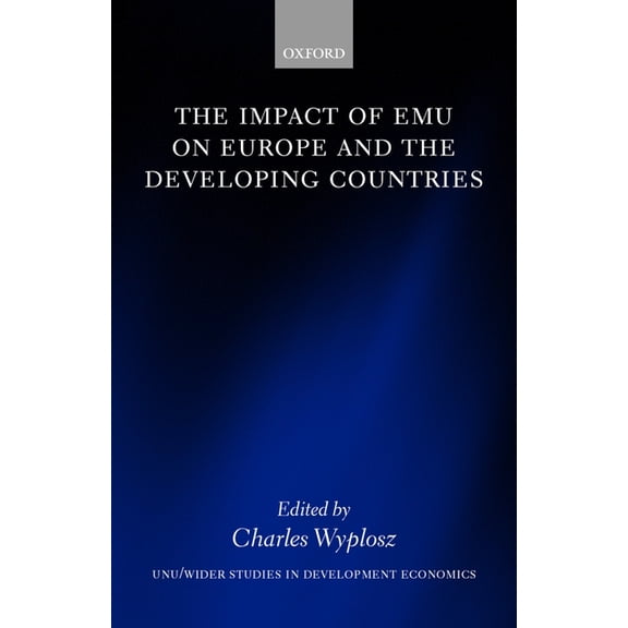 Wider Studies in Development Economics The Impact of Emu on Europe and the Developing Countries, (Hardcover)