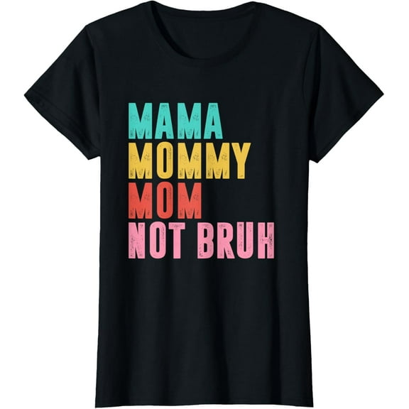 Mama mommy mom bruh T-ShirtMom tee for mothers day100% cotton