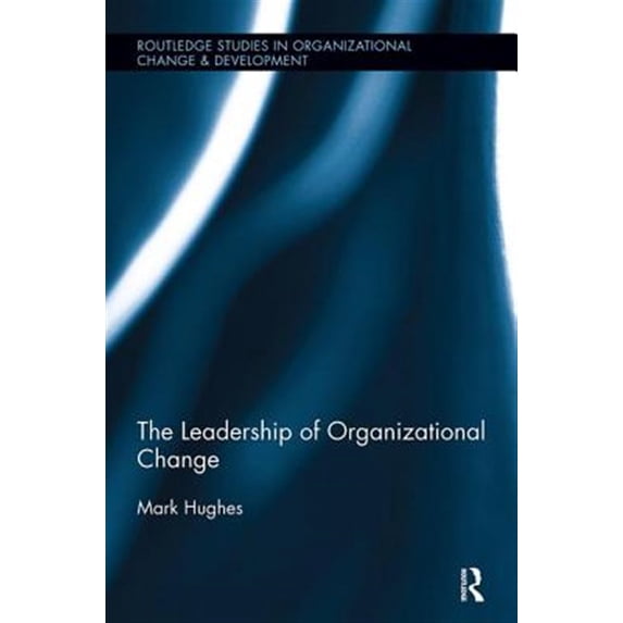 Pre-Owned Routledge Studies in Organizational Chan The Leadership of Organizational Change, (Paperback)