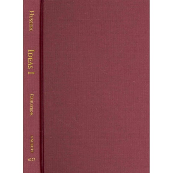 Hackett Classics: Ideas for a Pure Phenomenology and Phenomenological Philosophy : First Book: General Introduction to Pure Phenomenology (Hardcover)