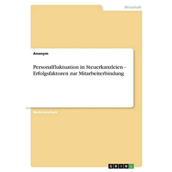 Personalfluktuation in Steuerkanzleien - Erfolgsfaktoren zur Mitarbeiterbindung (Paperback)