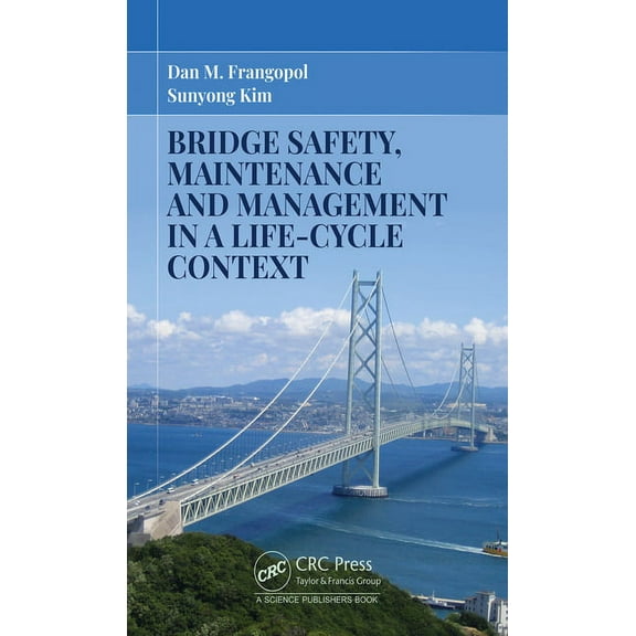 Bridge Safety, Maintenance and Management in a Life-Cycle Context, (Hardcover)
