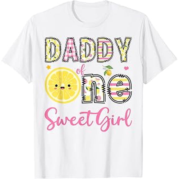 Daddy of One Sweet Girl, Pink Lemon, 1st Birthday, Sweet Family, Short Sleeve T-Shirt