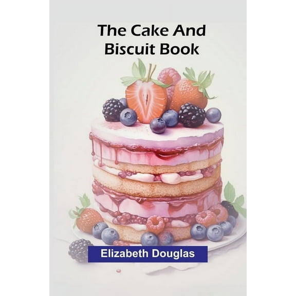 The cake and biscuit book, (Paperback)