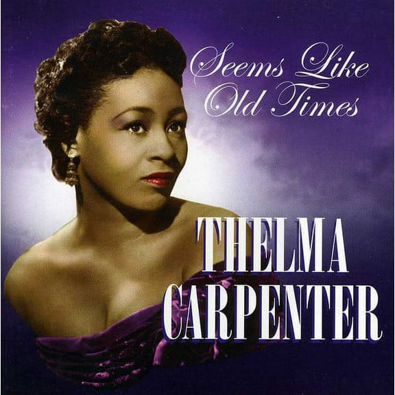 Thelma Carpenter - Seems Like Old Times - Opera / Vocal - CD