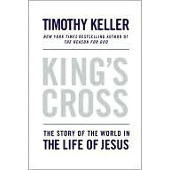 Pre-Owned King's Cross: The Story of the World in the Life of Jesus (Hardcover) 0525952101 9780525952107