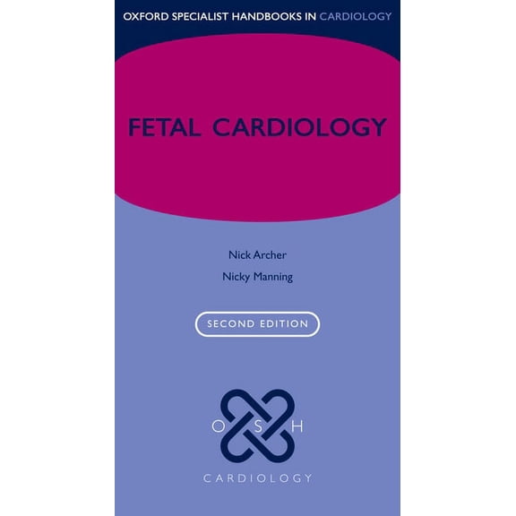 Oxford Specialist Handbooks in Cardiolog Fetal Cardiology, (Paperback)