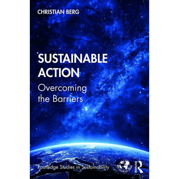 Routledge Studies in Sustainability Sustainable Action: Overcoming the Barriers, (Paperback)