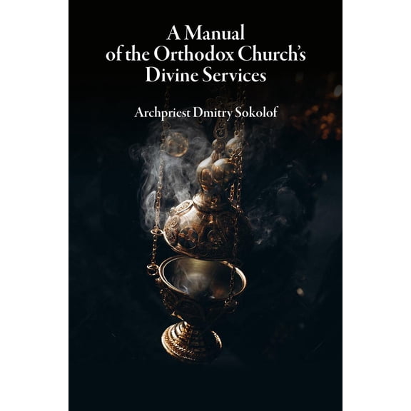 A Manual of the Orthodox Church's Divine Services (Edition 2) (Paperback)