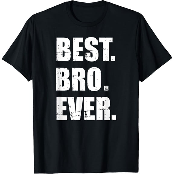 Best bro ever T-Shirt
