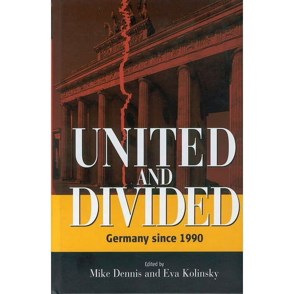 United and Divided: Germany Since 1990, (Hardcover)