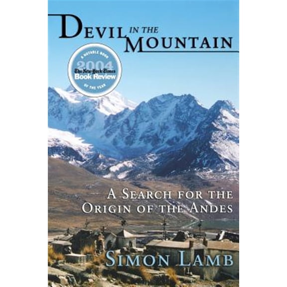 Pre-Owned Devil in the Mountain: A Search for the Origin of the Andes (Paperback) 0691126208 9780691126203