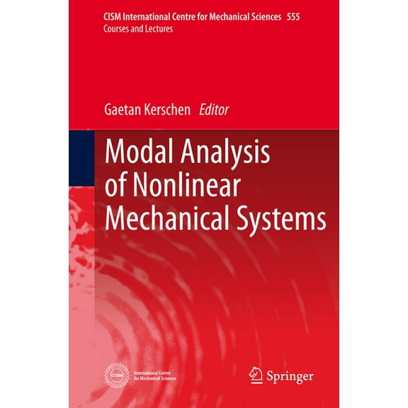 CISM International Centre for Mechanical Modal Analysis of Nonlinear Mechanical Systems, Book 555, (Hardcover)