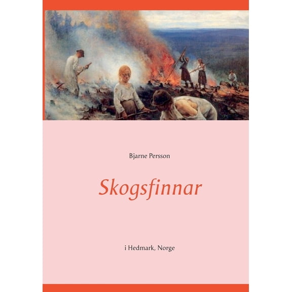 Skogsfinnar: i Hedmark, Norge, (Paperback)