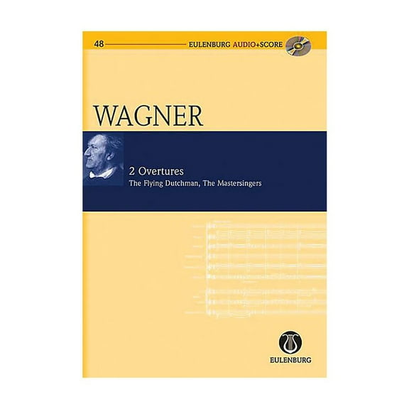 2 Overtures WWV 63/WWV 96: The Flying Dutchman and Die Meistersinger Von Nurmberg: Eulenburg Audio Score Series