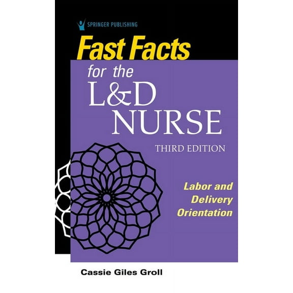 Fast Facts Fast Facts for the L&D Nurse: Labor and Delivery Orientation, (Paperback)