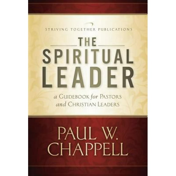 Pre-Owned The Spiritual Leader: A Guidebook for Pastors and Christian Leaders (Hardcover) 159894052X 9781598940527
