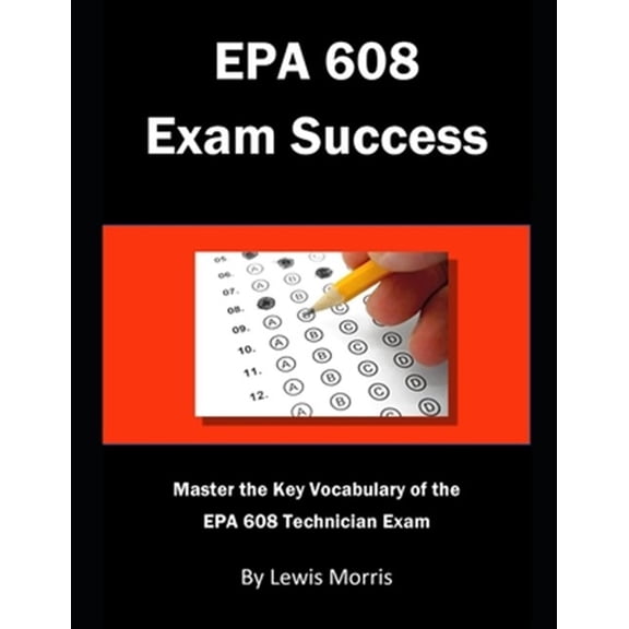 Pre-Owned EPA 608 Exam Success: Master the Key Vocabulary of the EPA 608 Technician Exam Paperback