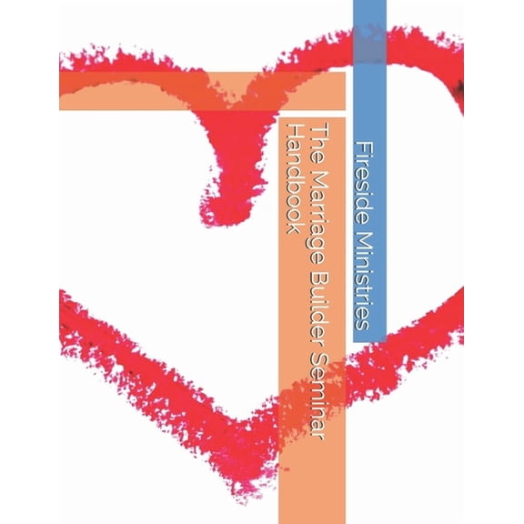 The Marriage Builder Seminar Handbook (Paperback)