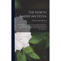 The North American Sylva, (Hardcover)