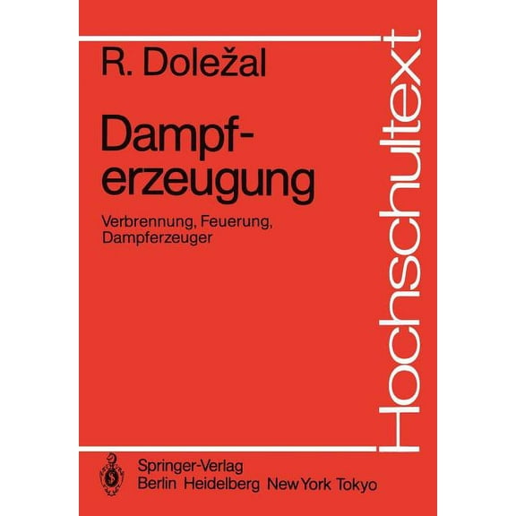 Hochschultext Dampferzeugung: Verbrennung, Feuerung, Dampferzeuger, (Paperback)