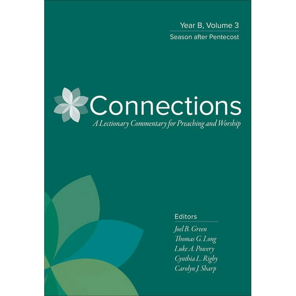 Connections: A Lectionary Commentary for Connections: Year B, Volume 3: Season After Pentecost, (Hardcover)