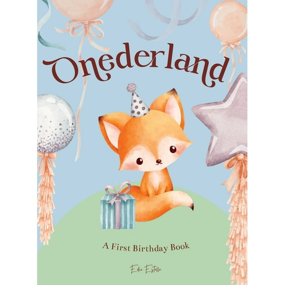 Onederland: Celebrate the magic of a onederful 1st birthday with this rhyming picture book of first milestones, (Hardcover)