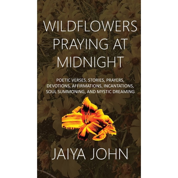 Wildflowers Praying at Midnight, (Hardcover)