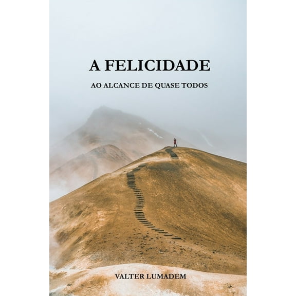 A Felicidade ao alcance de quase todos, (Paperback)