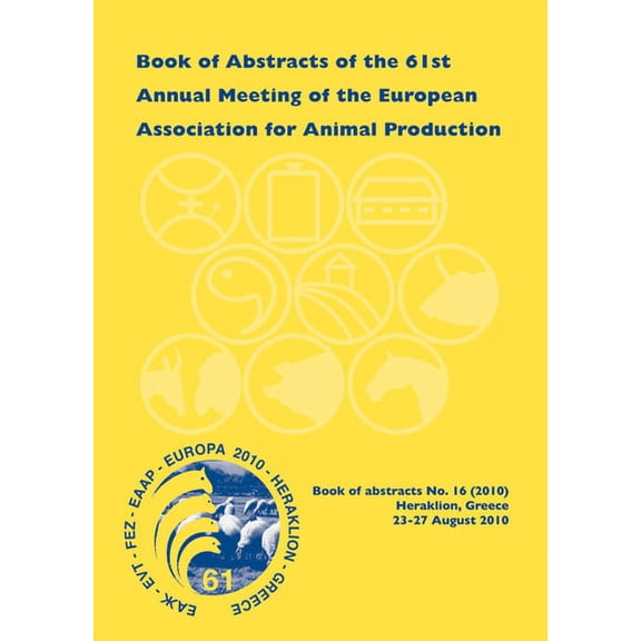 Book of Abstracts of the 61st Annual Meeting of the European Association for Animal Production: Heraklion - Crete Island, (Paperback)
