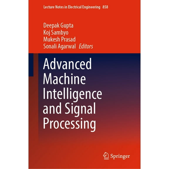 Lecture Notes in Electrical Engineering Advanced Machine Intelligence and Signal Processing, Book 858, (Hardcover)