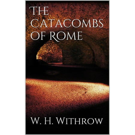 The Catacombs of Rome - eBook (Best Catacombs In Rome)