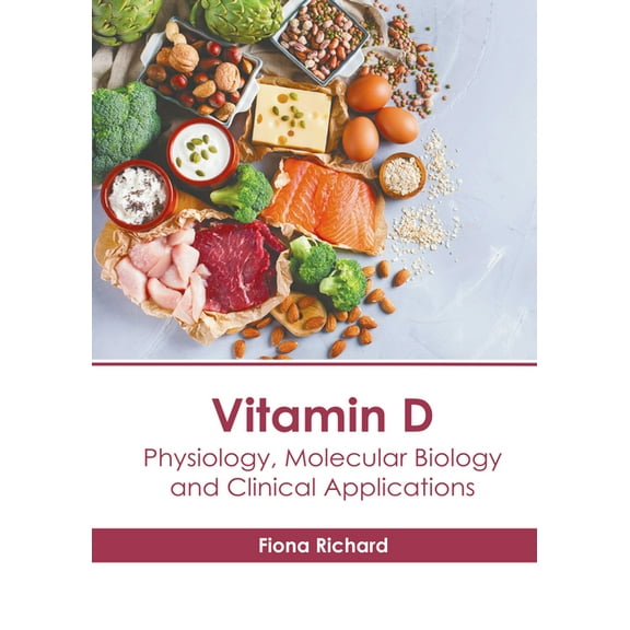 Vitamin D: Physiology, Molecular Biology and Clinical Applications, (Hardcover)