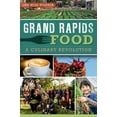 thumbnail image 1 of Pre-Owned Grand Rapids Food: A Culinary Revolution (Paperback) 1609497317 9781609497316, 1 of 1