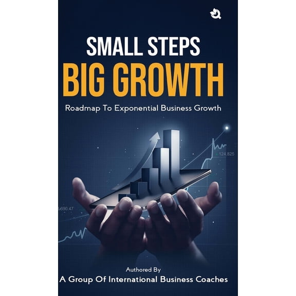 Small Steps Big Growth, (Hardcover)