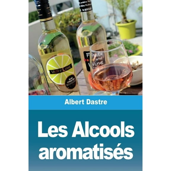 Les Alcools aromatisÃ©s, (Paperback)