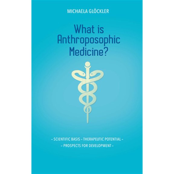 Pre-Owned What Is Anthroposophic Medicine?: Scientific Basis - Therapeutic Potential - Prospects for Development (Paperback)