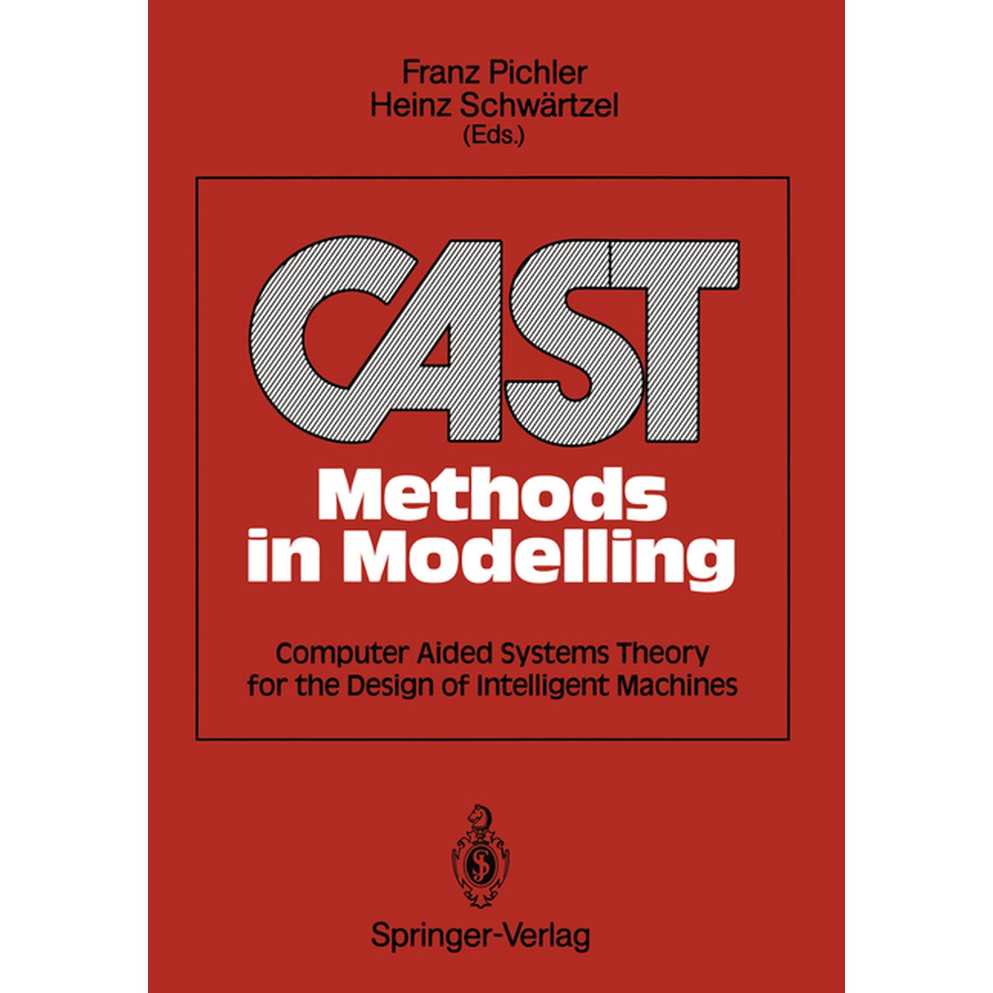Cast Methods in Modelling: Computer Aided Systems Theory for the Design of Intelligent Machines (Paperback)