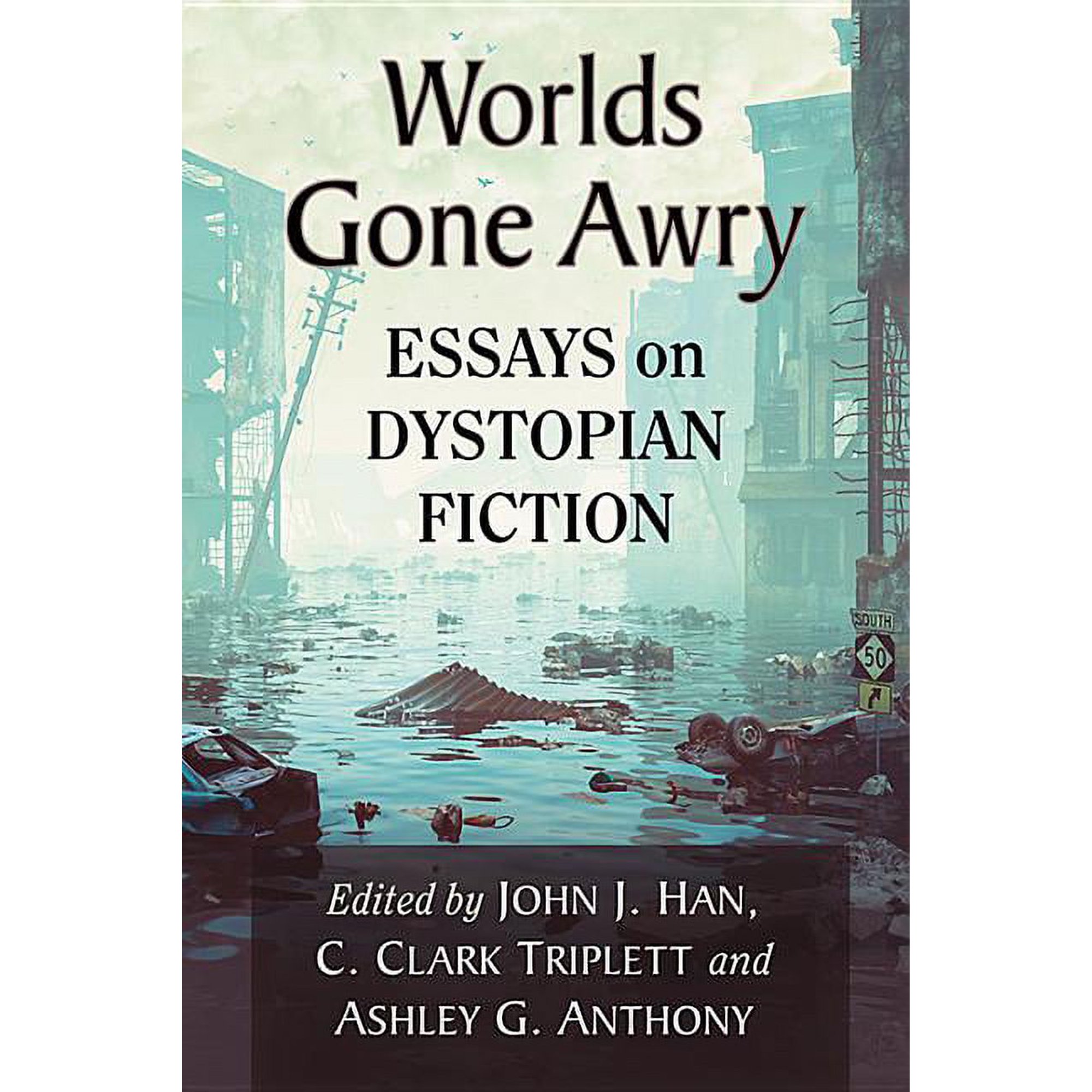 Worlds Gone Awry: Essays on Dystopian Fiction (Paperback)