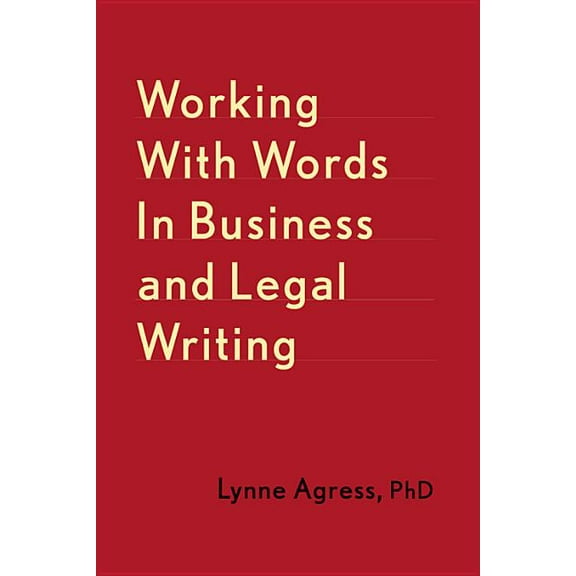 Working with Words in Business and Legal Writing, (Paperback)