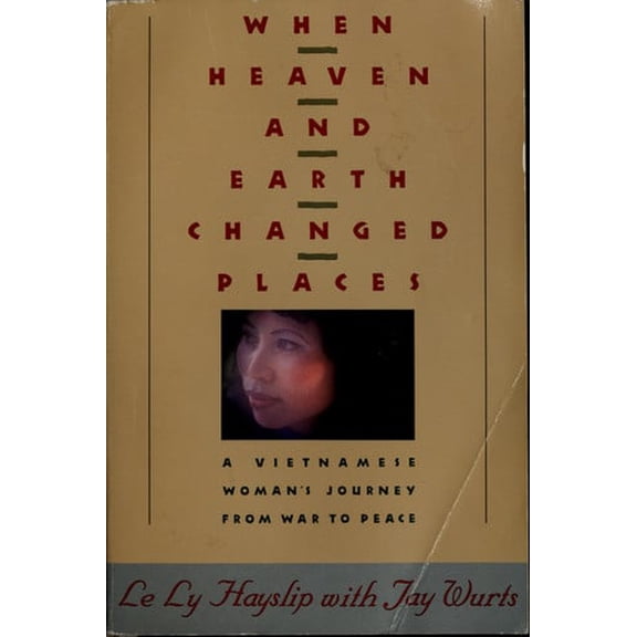 Pre-Owned When Heaven and Earth Changed Places, by Le Ly Wurts, Hayslip, (Hardcover), English