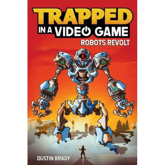 Pre-Owned Trapped in a Video Game: Robots Revolt Volume 3 (Paperback) 144949515X 9781449495152