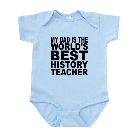 CafePress - My Dad Is The Worlds Best History Teacher Body Sui - Baby Light Bodysuit, Size Newborn - 24 Months